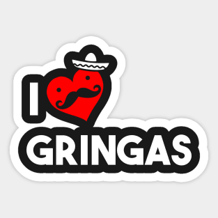 I  Love Gringas Sticker